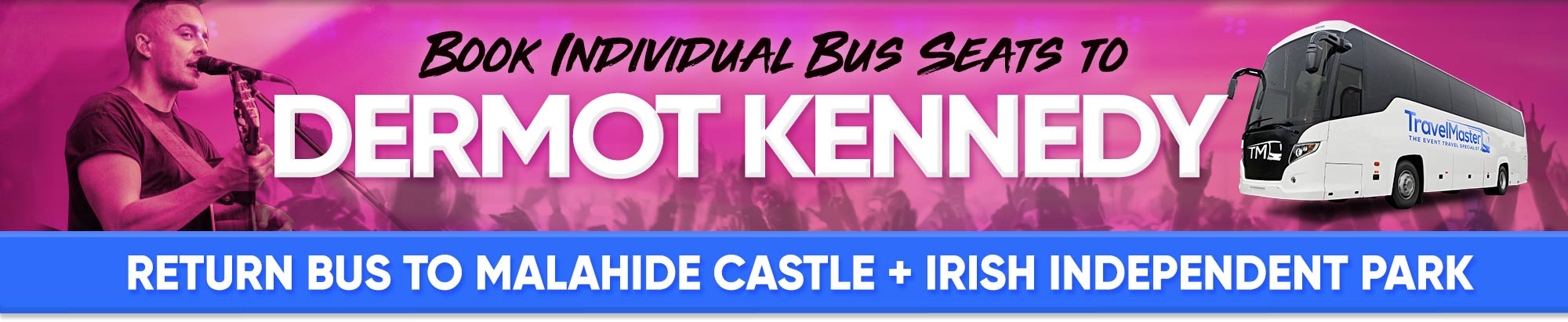 Concert Bus to Dermot Kennedy - Nationwide Return