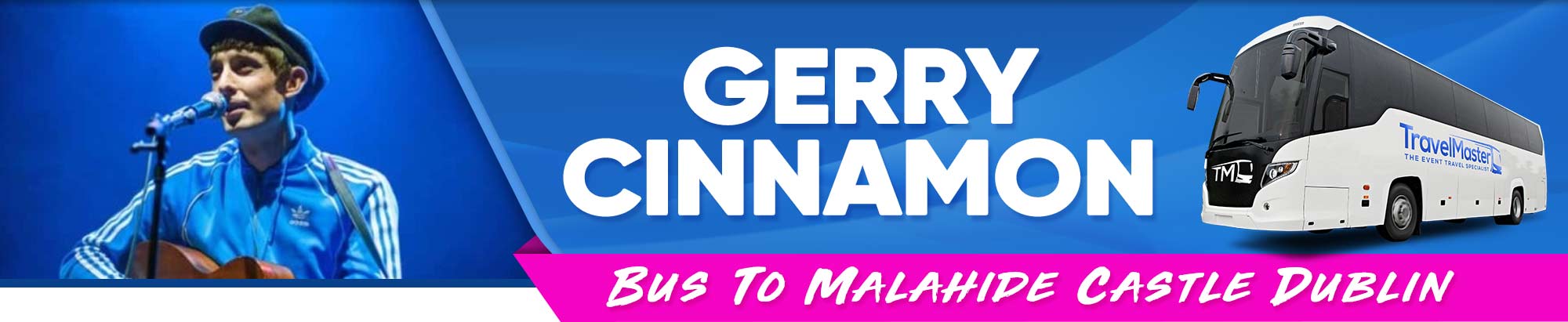 Bus to Gerry Cinnamon Malahide Castle, Dublin | Return Bus | 21 Jun 2020