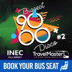 Bus to Biggest 90s-00s Disco INEC Killarney - 16th May 2020 - Return Bus