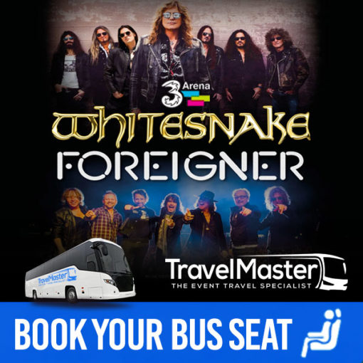 Bus to Whitesnake and Foreigner 3Arena Dublin 10 MAY-2022