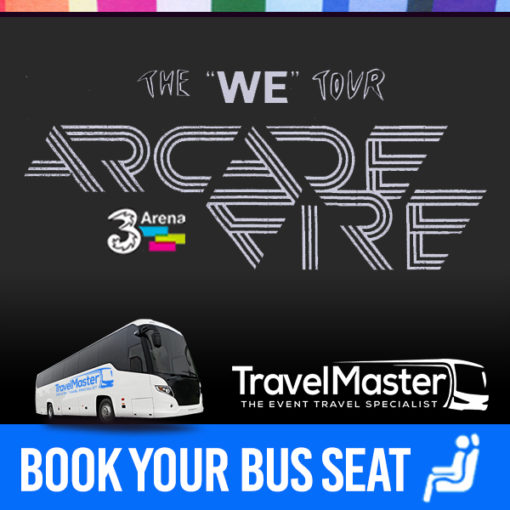 Bus to Arcade Fire 3Arena Dublin 2022