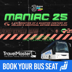 Bus to Maniac 2000 3Arena Dublin 2025