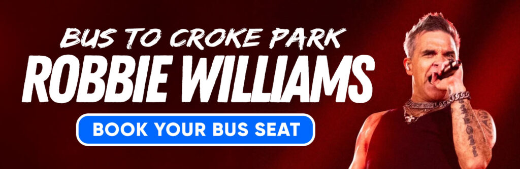 Bus to Robbie Williams Croke Park Dublin