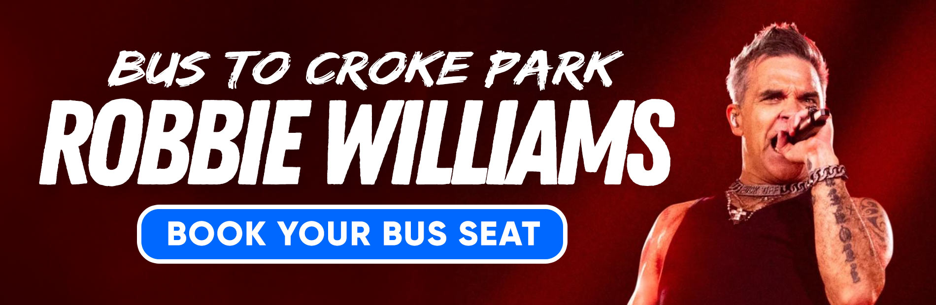 Bus to Robbie Williams Croke Park Dublin